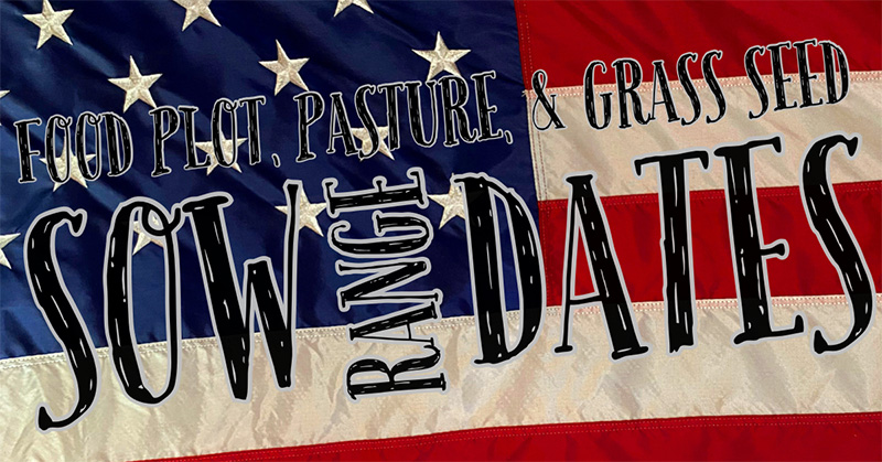 Food Plot, Pasture, and Grass Seed Sowing Date Ranges
